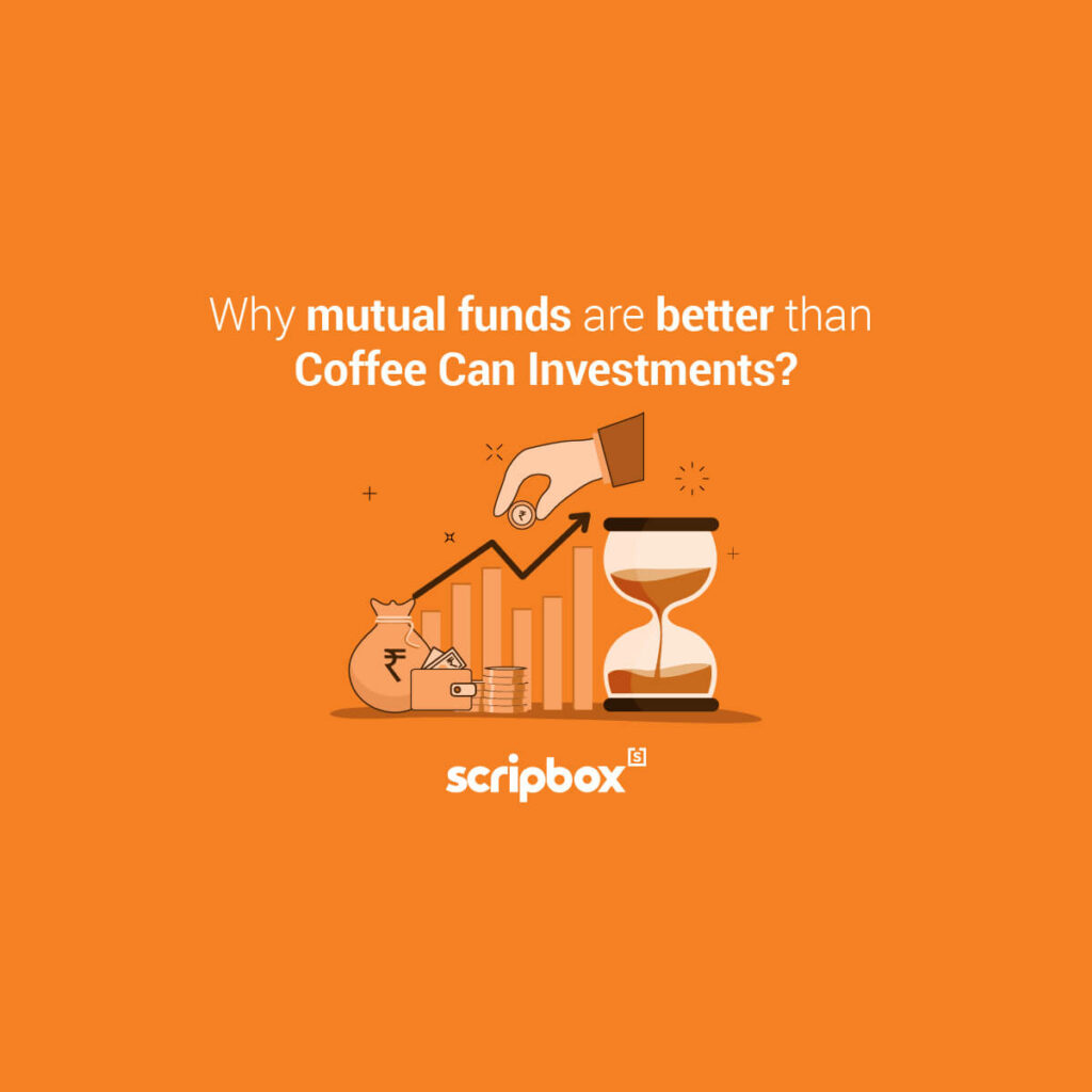 Is Coffee Can investing better than Mutual Funds in India? Scripbox