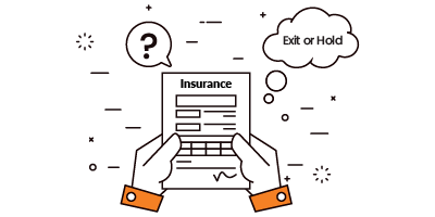 Exit or Hold Strategy for your Insurance